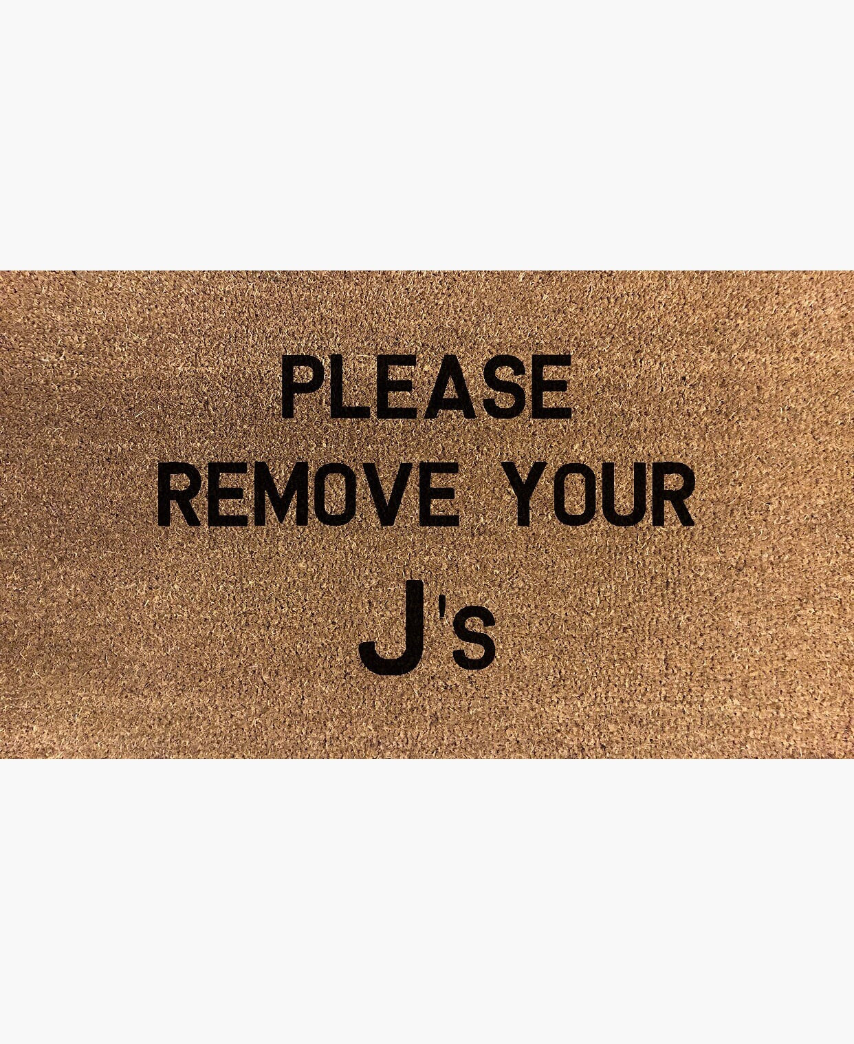 Please Remove Your J's Doormat