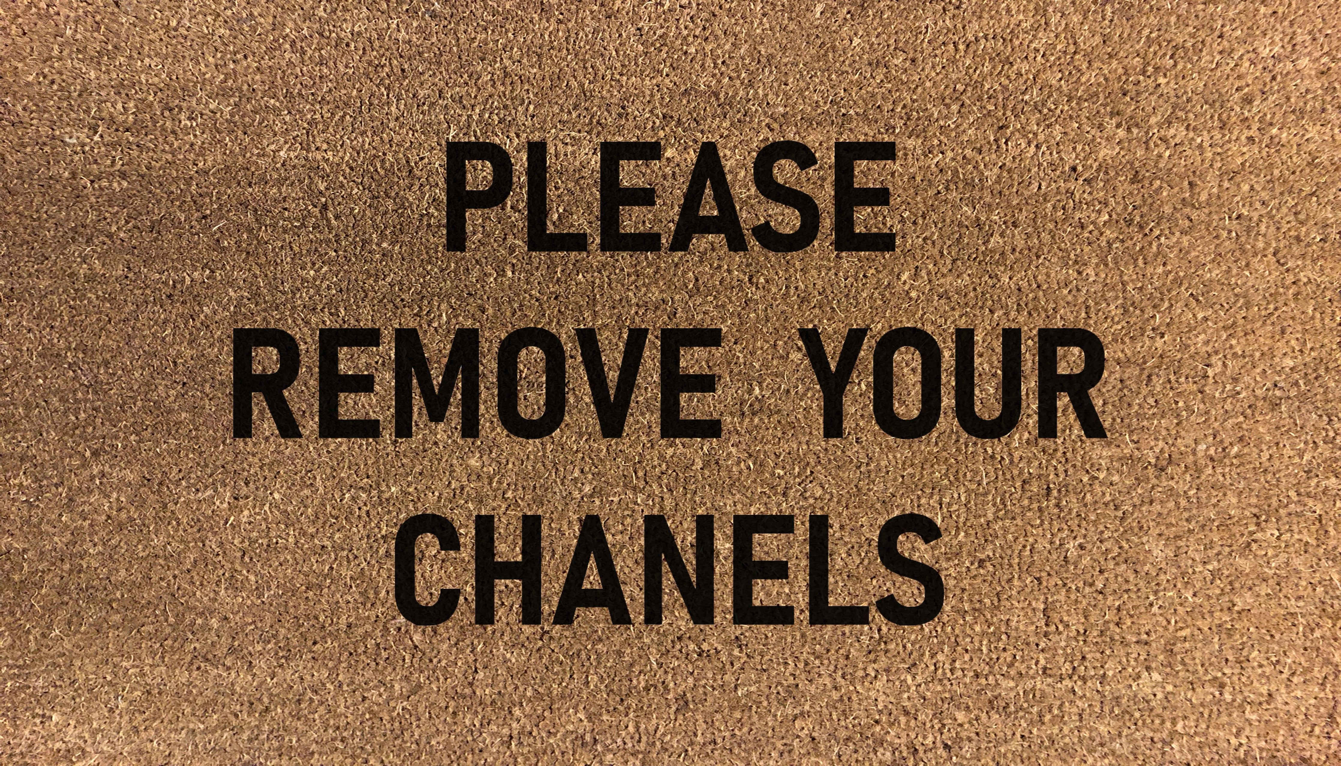 Please Remove Your Chanels Doormat
